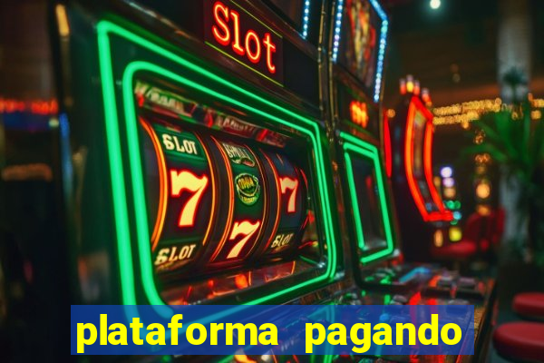 plataforma pagando bem hoje